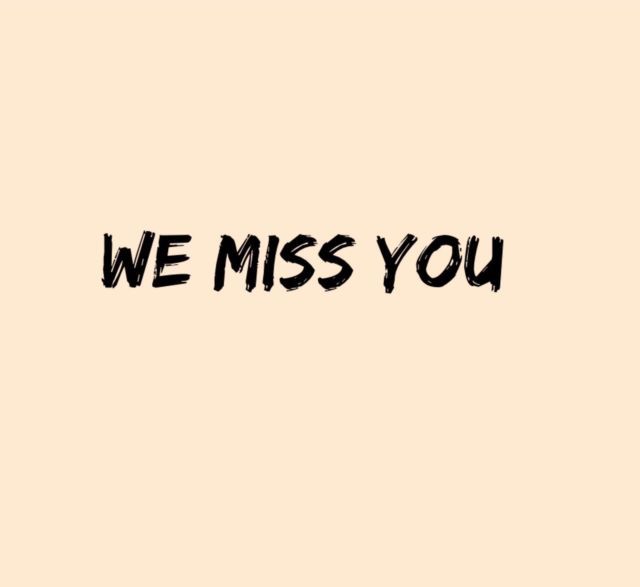 We miss you - clients